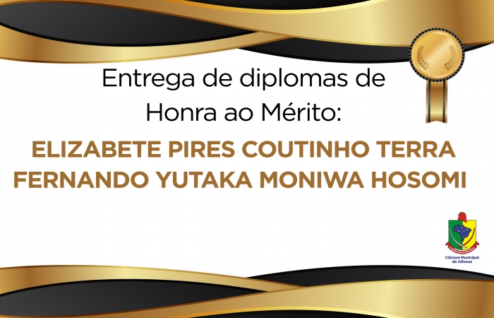 Dois homenageados receberão o Diploma de Honra ao Mérito nesta sexta-feira