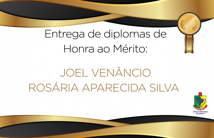 Dois homenageados receberão o Diploma de Honra ao Mérito nesta sexta-feira